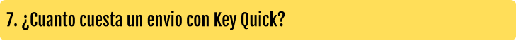 7. ¿Cuanto cuesta un envio con Key Quick?