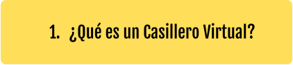 	1.	¿Qué es un Casillero Virtual?