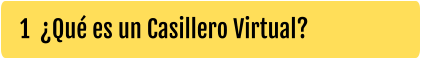 1  ¿Qué es un Casillero Virtual?