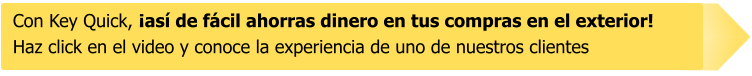 Con Key Quick, ¡así de fácil ahorras dinero en tus compras en el exterior! Haz click en el video y conoce la experiencia de uno de nuestros clientes